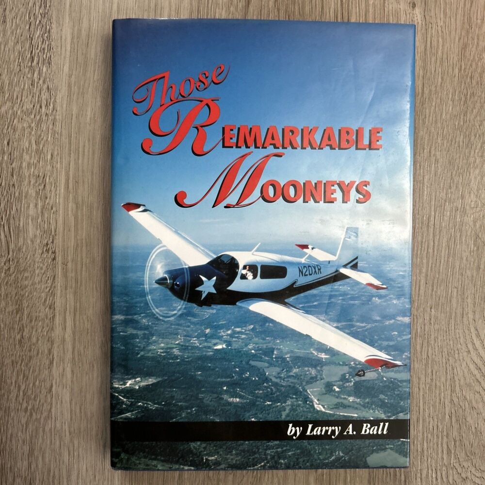 Those Remarkable Mooneys by Larry A. Ball 1998 Hardcover Book Signed By Author